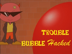                                                                     Bubble Trouble Hacked קחשמ
