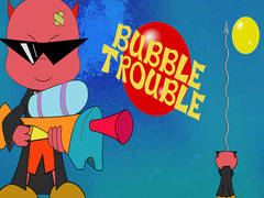                                                                    Bubble Trouble קחשמ