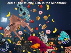                                                                     Feed all the MONSTERS in the Mineblock קחשמ