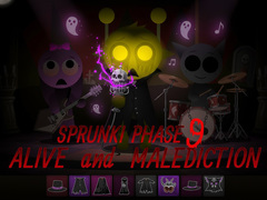                                                                     Sprunki Phase 9: Alive And Malediction קחשמ