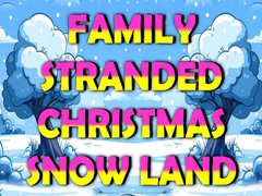                                                                     Family Stranded Christmas Snow Land קחשמ