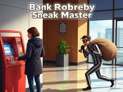                                                                     Bank Robbery Sneak Master קחשמ
