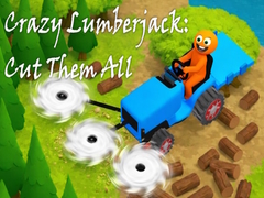                                                                     Crazy Lumberjack: Cut Them All קחשמ