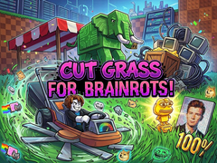                                                                     Cut Grass for Brainrots קחשמ