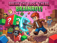                                                                     Break the block there, Brainrot! קחשמ