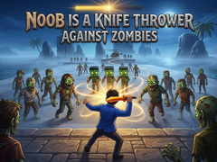                                                                     Noob is a Knife Thrower Against Zombies קחשמ