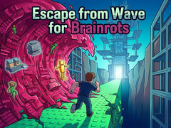                                                                     Escape from Wave for Brainrots קחשמ