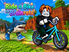                                                                     Ride a Bike for Brainrots קחשמ