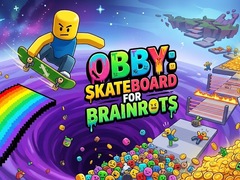                                                                     Obby: Skateboard for Brainrots קחשמ
