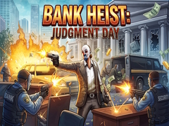                                                                     Bank Heist: Judgment Day קחשמ