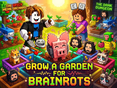                                                                       Grow a garden for Brainrots ליּפש