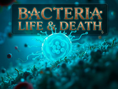                                                                     Bacteria: Life & Death קחשמ