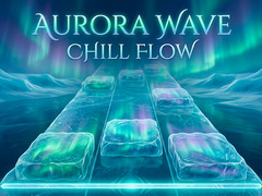                                                                     Aurora Wave Chill Flow קחשמ