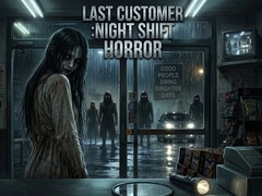                                                                       LAST CUSTOMER :Night Shift Horror ליּפש