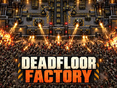                                                                     Deadfloor Factory קחשמ