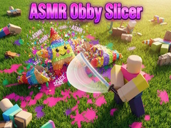                                                                     ASMR Obby Slicer קחשמ