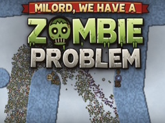                                                                       Milord, We Have a Zombie Problem ליּפש