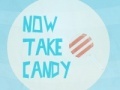                                                                     Now take candy קחשמ